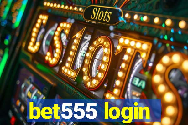 bet555 login